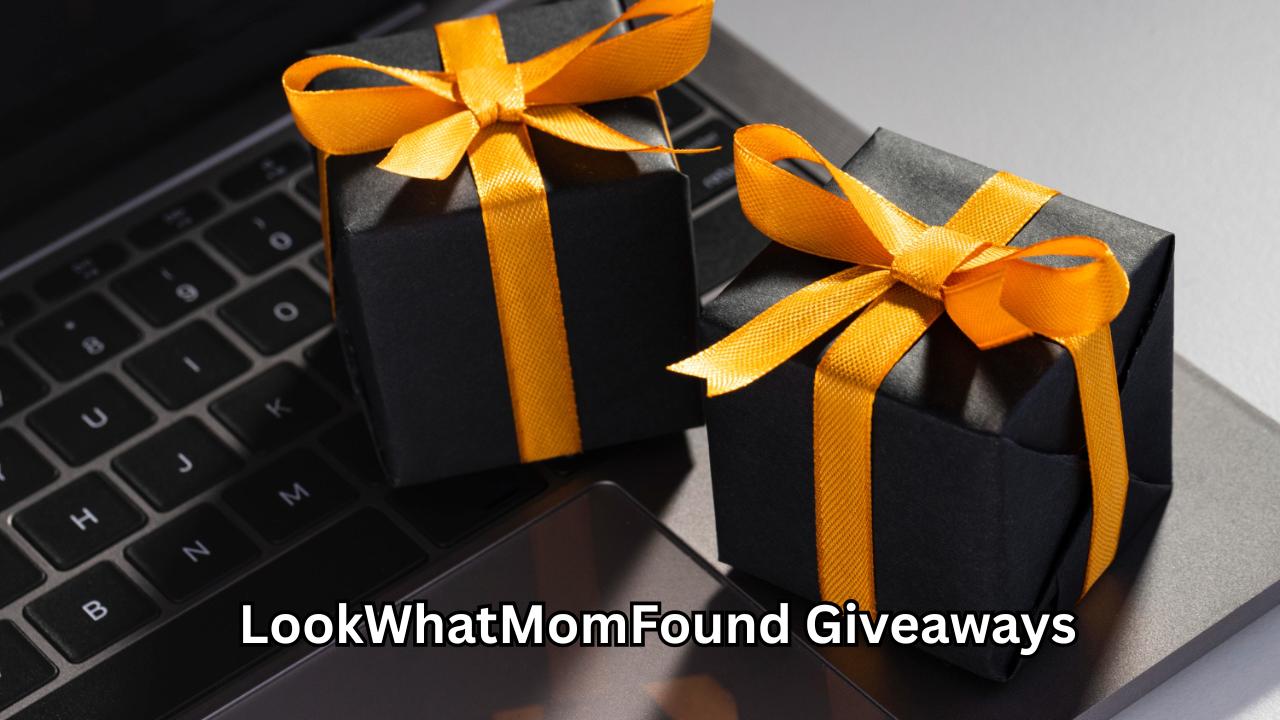 LookWhatMomFound Giveaways: The Ultimate Guide to Winning Real Prizes